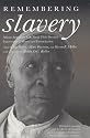 Remembering Slavery: African Americans Talk About Their Personal Experiences of Slavery and Freedom