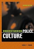 Understanding Police Culture, Second Edition