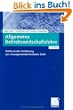 Allgemeine Betriebswirtschaftslehre: Umfassende Einf�hrung aus managementorientierter Sicht