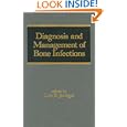 Diagnosis and Management of Bone Infections (Infectious Disease... by Luis Jauregui