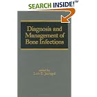 Diagnosis and Management of Bone Infections (Infectious Disease and Therapy) by Luis Jauregui