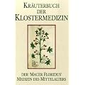 Kr�uterbuch der Klostermedizin: Der 'Macer floridus'. Medizin des Mittelalters