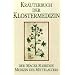 Kr�uterbuch der Klostermedizin: Der 'Macer floridus'. Medizin des Mittelalters