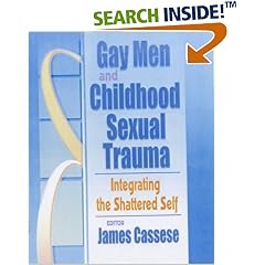 Gay Men and Childhood Sexual Trauma: Integrating the Shattered Self