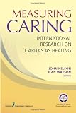 Measuring Caring: International Research on Caritas as Healing