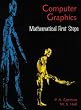Computer Graphics: Mathematical First Steps