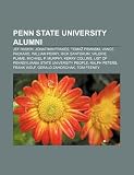 Penn State University alumni: Jef Raskin, Jonathan Frakes, Toma Pisanski, Vance Packard, William Perry, Rick Santorum, Valerie Plame