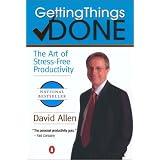 Getting Things Done: The Art of Stress-Free Productivity