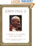 John Paul II: A Tribute in Words and Pictures