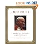 John Paul II: A Tribute in Words and Pictures