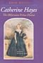 Catherine Hayes 1816-1861: The Hibernian Prima Donna
