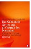 Das Geheimnis Gottes und die W�rde des Menschen