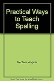 Practical ways to teach spelling