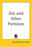 Zut and Other Parisians