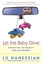 Let the Baby Drive: Navigating the Road of New Motherhood