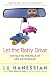 Collectible : Let the Baby Drive: Navigating the Road of New Motherhood