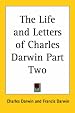 The Life and Letters of Charles Darwin Part Two