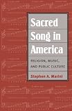 4104T275EnL. SL160  Sacred Song in America: Religion, Music, and Public Culture (Public Express Religion America)