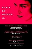 Plays by Women: Volume Ten: The Woman Destroyed by Simone de Beauvoir / What Happened After Nora Left Her Husband by Elfride Jelinek / The Choice by Claire Luckbam / Weldon Rising by Phyllis Nagy