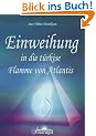 Einweihung in die t�rkise Flamme von Atlantis