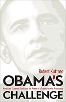 Obama's Challenge: America's Economic Crisis and the Power of a Transformative Presidency
