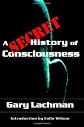 A Secret History of Consciousness