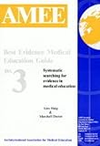 Systematic searching for evidence in medical education