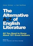 The alternative A-Z of English literature : all you need to know about 101 great authors