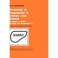 Prevention of Progression in Chronic Liver Disease: An Update on SNMC (Stronger Neo-Minophagen C). In honour of Hans Popper's 100th birthday (Falk Symposium)
