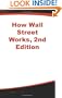 How Wall Street Works, 2nd Edition