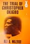 The Trial of Christopher Okigbo (African Writers Series, 97)