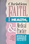 Christian Faith, Health and Medical Practice