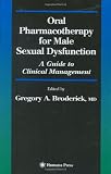 Oral Pharmacotherapy for Male Sexual Dysfunction: A Guide to Clinical Management (Current Clinical Urology)