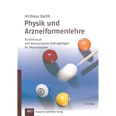 Physik und Arzneiformelehre: Kurzlehrbuch und Pr�fungsfragen f�r Pharmazeuten: Kurzlehrbuch und kommentierte Pr�fungsfragen f�r Pharmazeuten