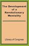 Development of a Revolutionary Mentality, The