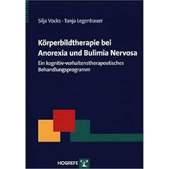 K�rperbildtherapie bei Anorexia und Bulimia Nervosa: Ein kognitiv-verhaltenstherapeutisches Behandlungsprogramm