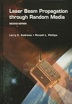 Laser Beam Propagation through Random Media, Second Edition (SPIE Press Monograph Vol. PM152)