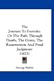 The Journey To Eternity: Or The Path Through Death, The Grave, The Resurrection And Final Judgment (1823)