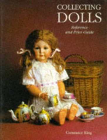 Collecting Dolls: Reference and Price Guide