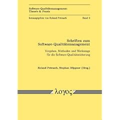 Schriften zum Software-Qualit�tsmanagement: Vorgehen, Methoden und Werkzeuge f�r die Software-Qualit�tssicherung