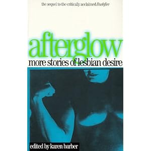 Afterglow: More Stories of Lesbian Desire (Lace Publications)