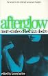 Afterglow: More Stories of Lesbian Desire (Lace Publications)