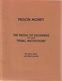 Prison Money (The Media Of Exchange Of Our Penal Institutions )