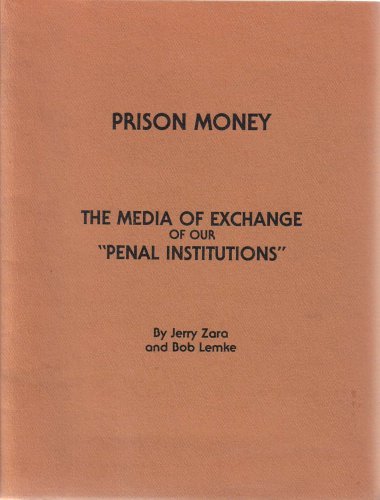 Prison Money (The Media Of Exchange Of Our Penal Institutions)