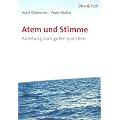 Atem und Stimme: Anleitung zum guten Sprechen