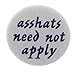 A&T Designs Asshats need not apply 1.25