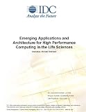 Review IDC Research  / Emerging Applications and Architecture for High Performance Computing in the Life Sciences