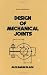 Book Design of Mechanical Joints (Mechanical Engineering (Marcell Dekker))