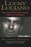 Lucky Luciano: The Man Who Organized Crime in America