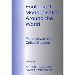 Ecological Modernisation Around the World: Perspectives and Critical Debates (Environmental Politics (Frank Cass Hardcover))